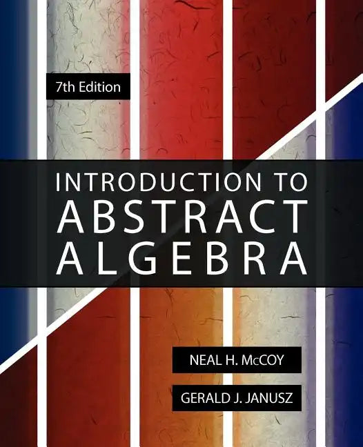 Introduction to Abstract Algebra, 7th Edition - Paperback