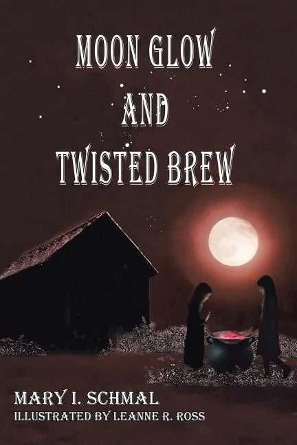 Moon Glow and Twisted Brew - Paperback