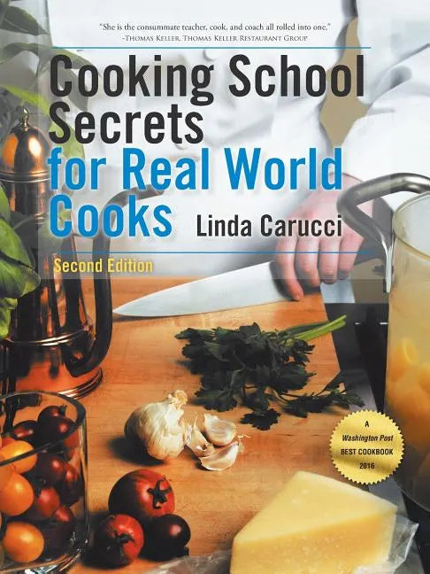 Cooking School Secrets for Real World Cooks: Second Edition - Paperback