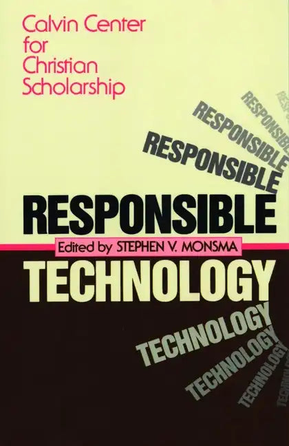 Responsible Technology: A Christian Perspective - Paperback