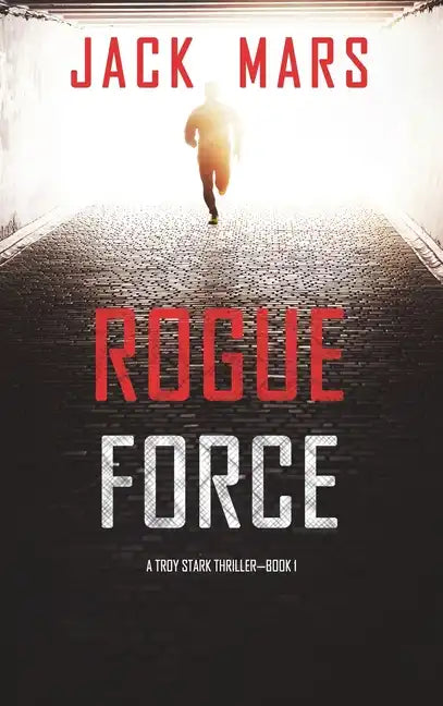Rogue Force (A Troy Stark Thriller-Book #1) - Hardcover