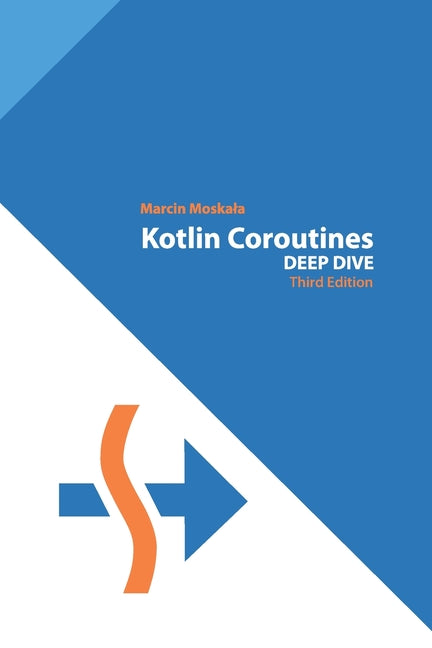 Kotlin Coroutines: Deep Dive - Paperback