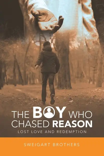 The Boy Who Chased Reason: Lost Love and Redemption - Paperback
