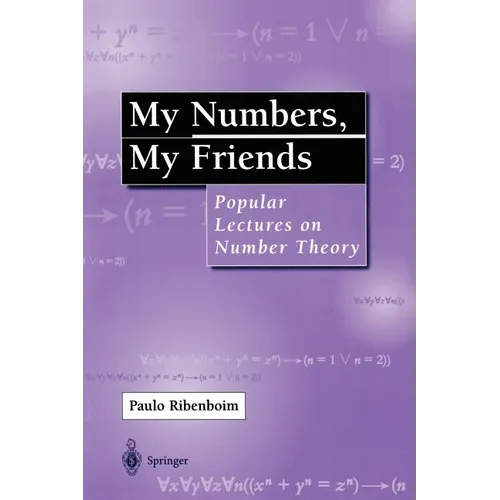My Numbers, My Friends: Popular Lectures on Number Theory - Paperback