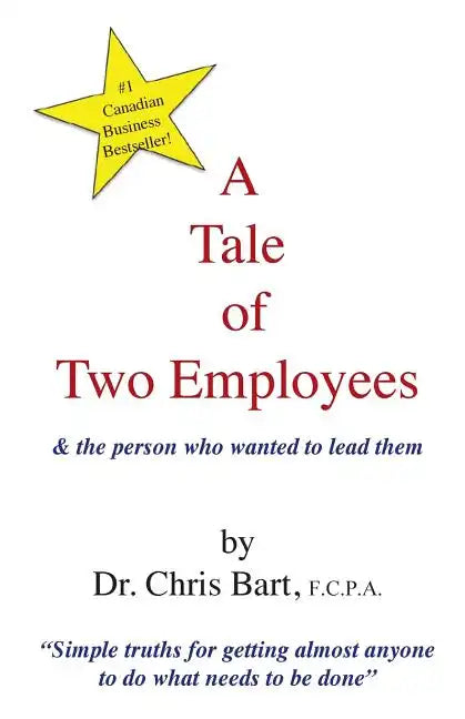 A Tale of Two Employees and the Person Who Wanted to Lead Them - Paperback