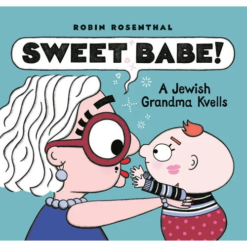 Sweet Babe!: A Jewish Grandma Kvells - Hardcover