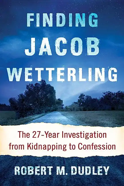 Finding Jacob Wetterling: The 27-Year Investigation from Kidnapping to Confession - Paperback
