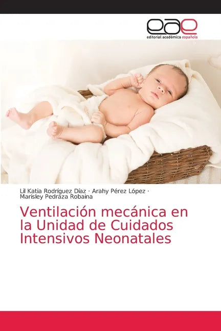 Ventilación mecánica en la Unidad de Cuidados Intensivos Neonatales - Paperback