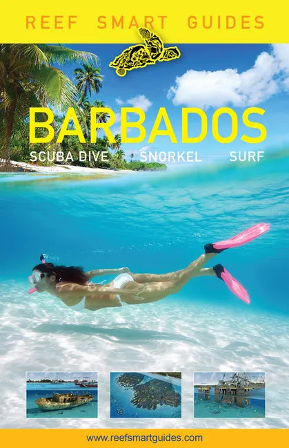 Reef Smart Guides Barbados: Scuba Dive. Snorkel. Surf. (Best Diving Spots in the Caribbean's Barbados) - Paperback