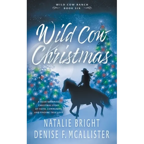 Wild Cow Christmas: A Christian Contemporary Western Romance Series - Paperback