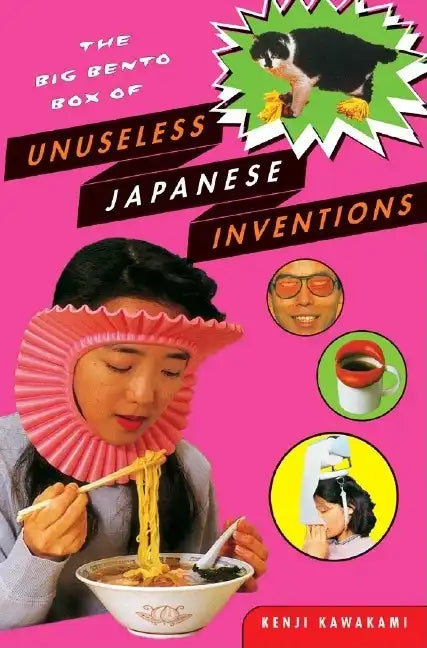 The Big Bento Box of Unuseless Japanese Inventions: The Art of Chindogu - Paperback