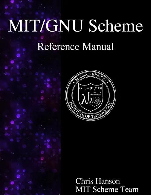 MIT/GNU Scheme Reference Manual - Paperback