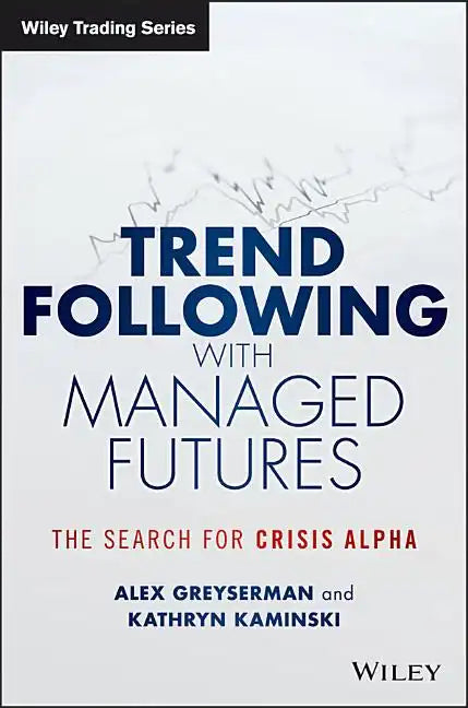 Trend Following with Managed Futures: The Search for Crisis Alpha - Paperback