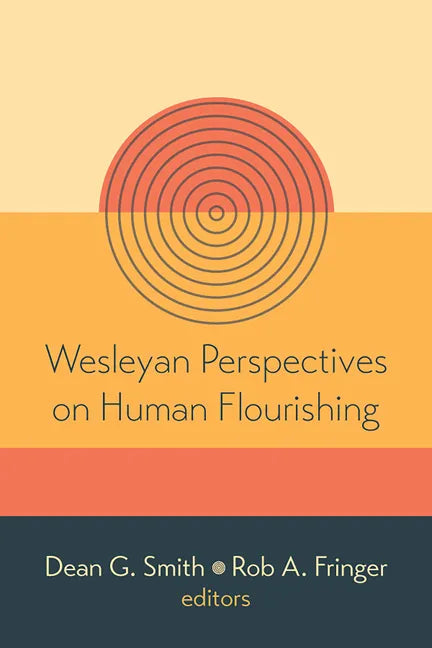 Wesleyan Perspectives on Human Flourishing - Paperback