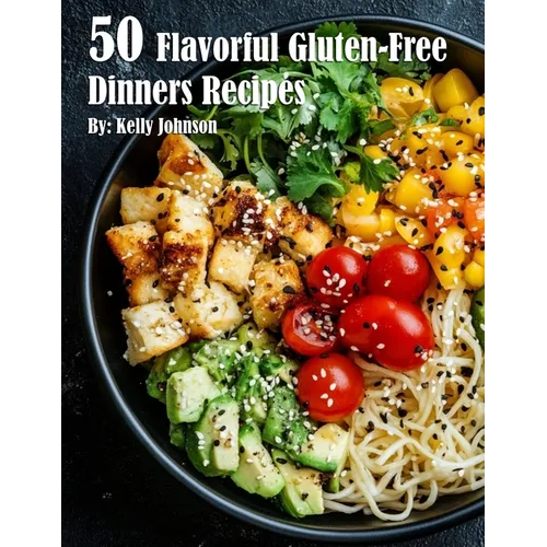 50 Flavorful Gluten-Free Dinners Recipes - Paperback