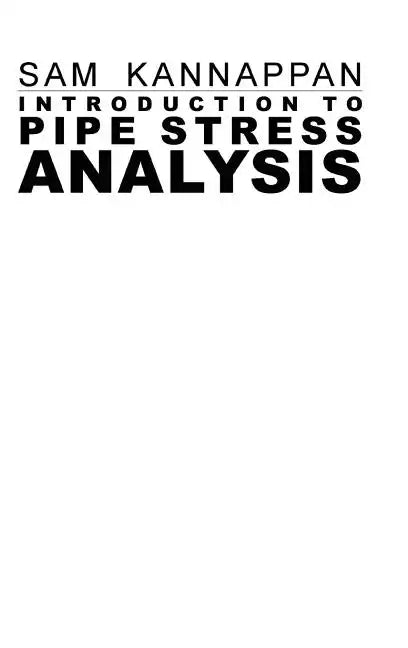 Introduction to Pipe Stress Analysis - Hardcover