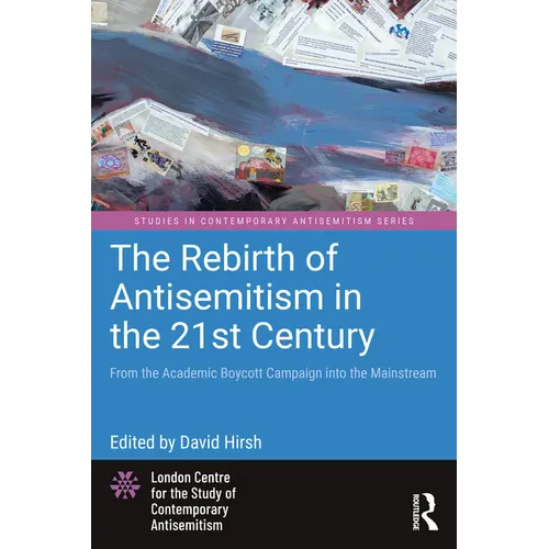 The Rebirth of Antisemitism in the 21st Century: From the Academic Boycott Campaign Into the Mainstream - Paperback