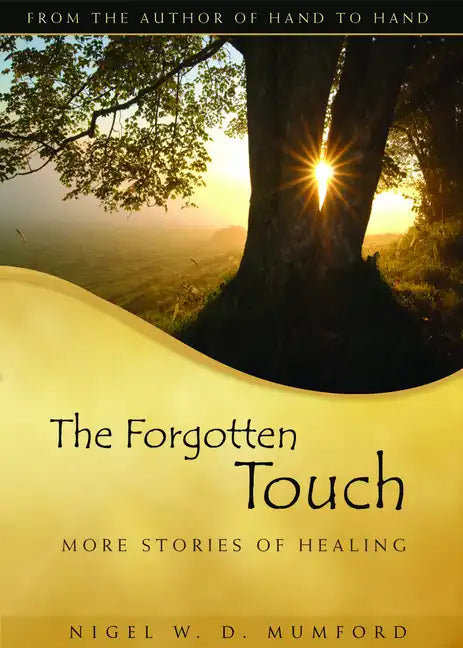 The Forgotten Touch: More Stories of Healing - Paperback