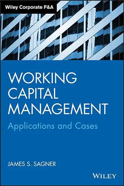 Working Capital Management: Applications and Case Studies - Hardcover