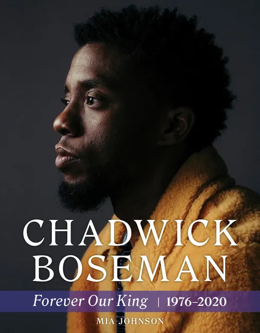 Chadwick Boseman: Forever Our King 1976-2020 - Paperback
