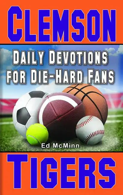 Daily Devotions for Die-Hard Fans Clemson Tigers - Paperback