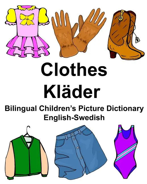 English-Swedish Clothes/Kläder Bilingual Children's Picture Dictionary Bildordbok för tvåspråkiga barn - Paperback
