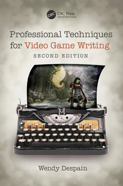 Professional Techniques for Video Game Writing - Paperback