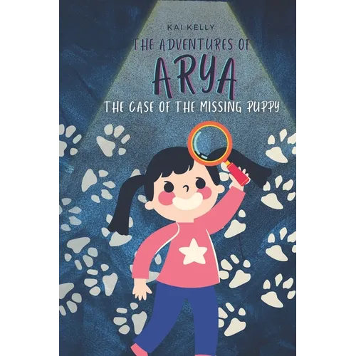 The Adventures of Arya: The Case of the Missing Puppy - Paperback