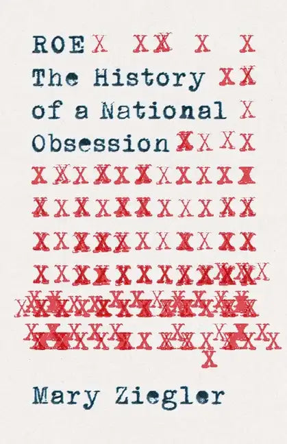 Roe: The History of a National Obsession - Hardcover