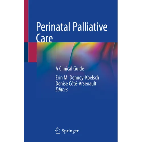 Perinatal Palliative Care: A Clinical Guide - Paperback