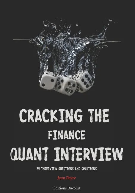 Cracking the Finance Quant Interview: 75 Interview Questions and Solutions - Paperback