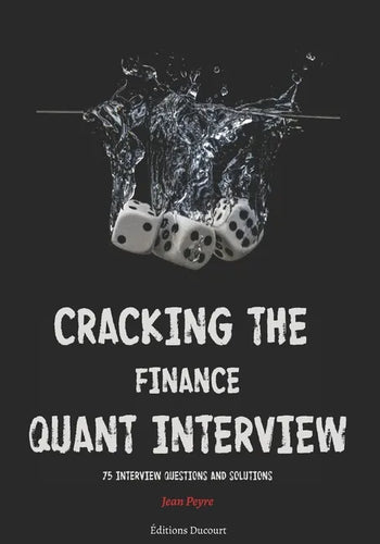Cracking the Finance Quant Interview: 75 Interview Questions and Solutions - Paperback