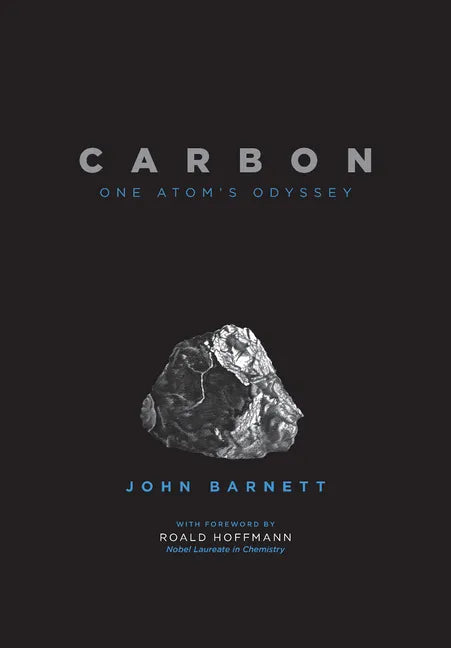 Carbon: One Atom's Odyssey - Hardcover