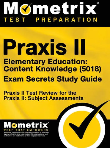 Praxis II Elementary Education: Content Knowledge (5018) Exam Secrets: Praxis II Test Review for the Praxis II: Subject Assessments - Hardcover