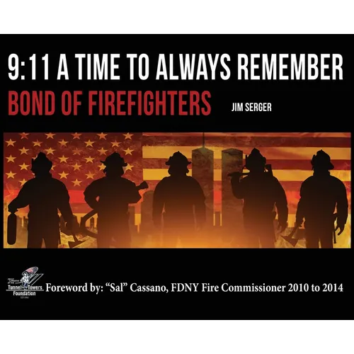 9: 11 A Time to Always Remember: Bond of Firefighters - Hardcover