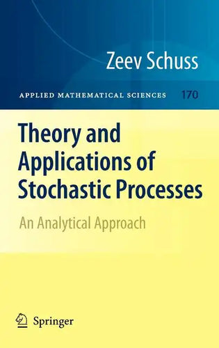 Theory and Applications of Stochastic Processes: An Analytical Approach - Hardcover