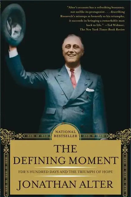 The Defining Moment: Fdr's Hundred Days and the Triumph of Hope - Paperback