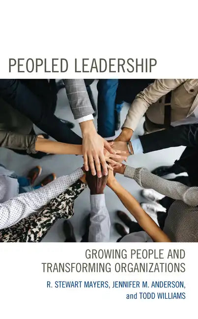 Peopled Leadership: Growing People and Transforming Organizations - Paperback