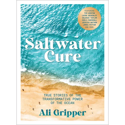 Saltwater Cure: True Stories of the Transformative Power of the Ocean - Paperback