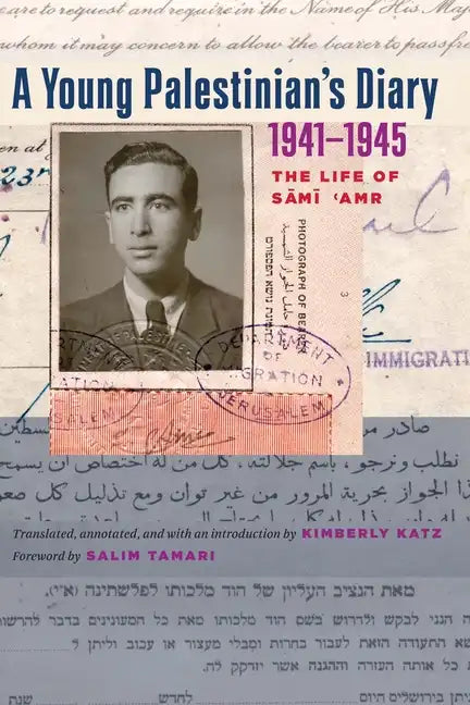 A Young Palestinian's Diary, 1941-1945: The Life of Sami 'Amr - Paperback