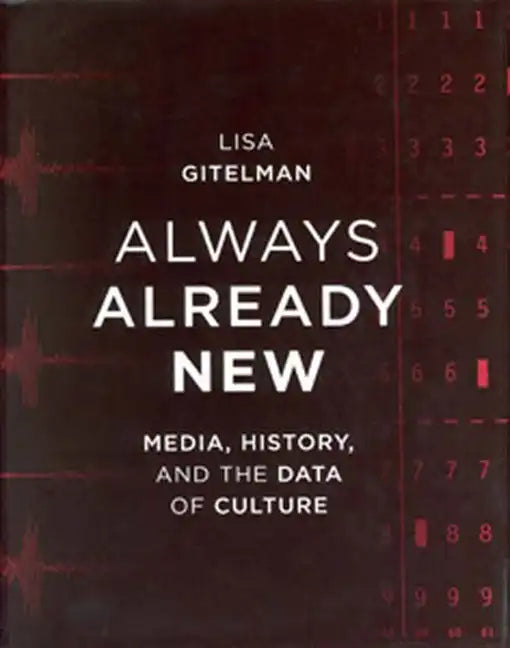 Always Already New: Media, History, and the Data of Culture - Paperback