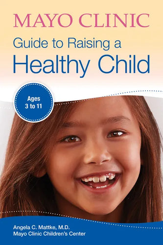 Mayo Clinic Guide to Raising a Healthy Child - Paperback
