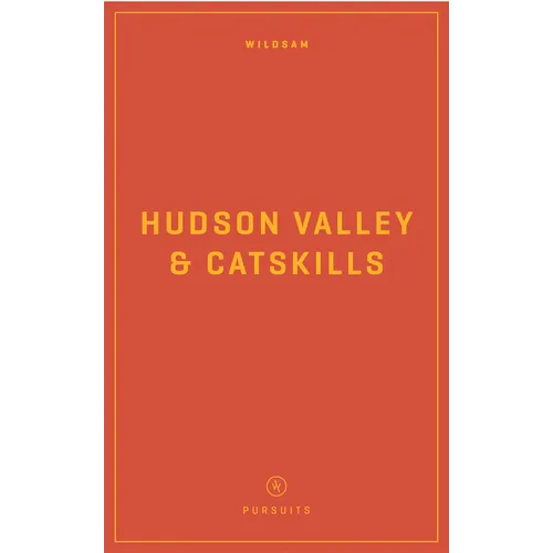 Wildsam Field Guides: Hudson Valley & Catskills - Paperback