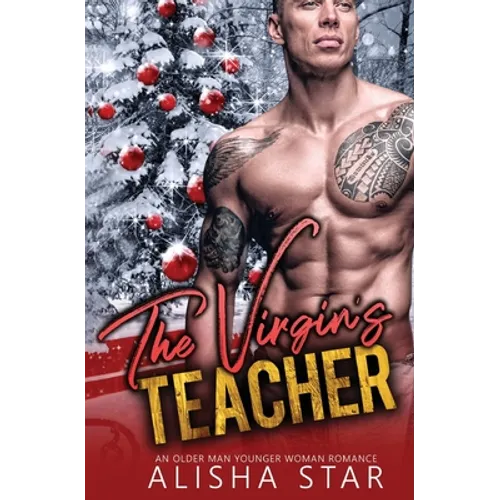 The Virgin's Teacher: An Older Man Younger Woman Romance - Paperback