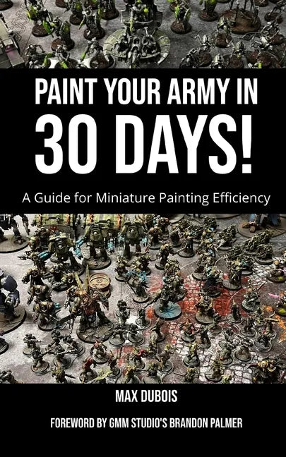 Paint Your Army in 30 Days! - Paperback