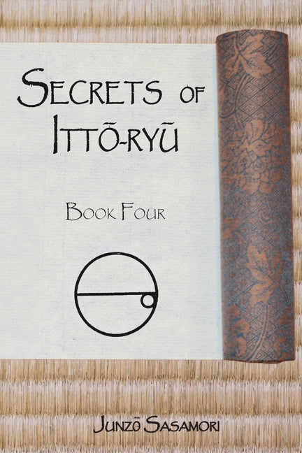 Secrets of Itto-ryu: Book Four - Paperback