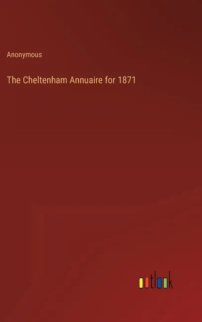 The Cheltenham Annuaire for 1871 - Hardcover