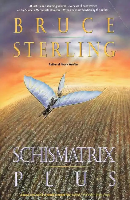 Schismatrix Plus - Paperback