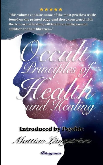 Occult Principles of Health and Healing: BRAND NEW! Introduced by Psychic Mattias Långström - Paperback