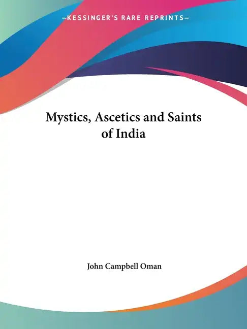 Mystics, Ascetics and Saints of India - Paperback